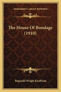 House of Bondage (1910) the House of Bondage (1910)