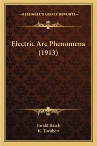Electric ARC Phenomena (1913)