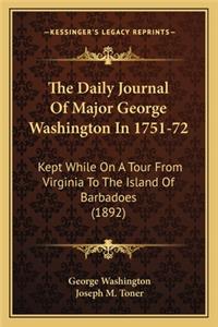 Daily Journal of Major George Washington in 1751-72