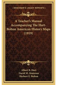 A Teacher's Manual Accompanying the Hart-Bolton American History Maps (1919)