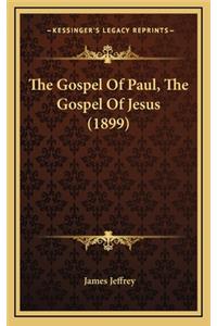 The Gospel of Paul, the Gospel of Jesus (1899)