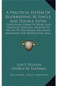 A Practical System of Bookkeeping by Single and Double Entry