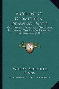 A Course Of Geometrical Drawing, Part 1