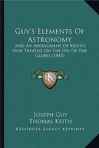 Guy's Elements Of Astronomy