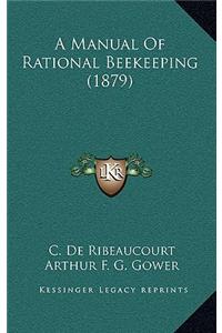 Manual Of Rational Beekeeping (1879)