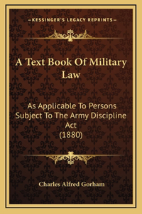 A Text Book of Military Law