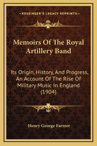 Memoirs Of The Royal Artillery Band