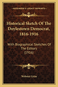 Historical Sketch Of The Doylestown Democrat, 1816-1916
