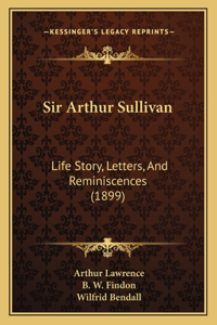 Sir Arthur Sullivan