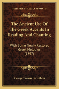 Ancient Use Of The Greek Accents In Reading And Chanting