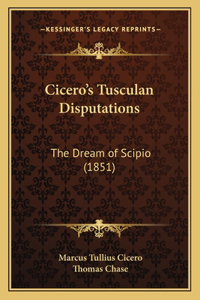 Cicero's Tusculan Disputations: The Dream of Scipio (1851)