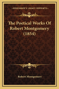 The Poetical Works Of Robert Montgomery (1854)