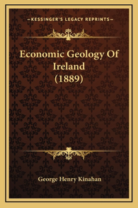 Economic Geology Of Ireland (1889)