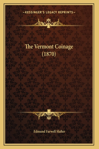 Vermont Coinage (1870)