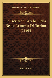 Iscrizioni Arabe Della Reale Armeria Di Torino (1868)