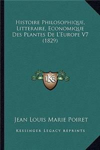 Histoire Philosophique, Litteraire, Economique Des Plantes De L'Europe V7 (1829)