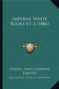 Imperial White Books V1-2 (1886)