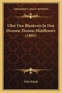 Uber Den Blankvers In Den Dramen Thomas Middleton's (1892)