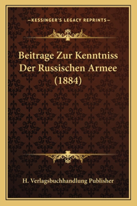 Beitrage Zur Kenntniss Der Russischen Armee (1884)
