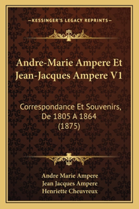 Andre-Marie Ampere Et Jean-Jacques Ampere V1