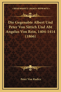 Die Gegenabte Albert Und Peter Von Sittich Und Abt Angelus Von Rein, 1404-1414 (1866)