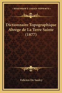 Dictionnaire Topographique Abrege de La Terre Sainte (1877)