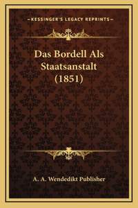 Das Bordell Als Staatsanstalt (1851)