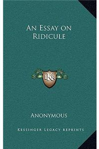 An Essay on Ridicule