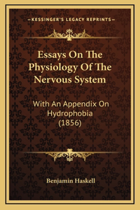 Essays On The Physiology Of The Nervous System