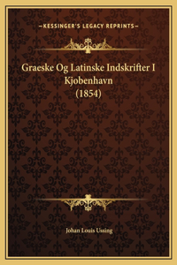 Graeske Og Latinske Indskrifter I Kjobenhavn (1854)