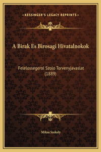 A Birak Es Birosagi Hivatalnokok