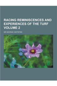 Racing Reminiscences and Experiences of the Turf Volume 2