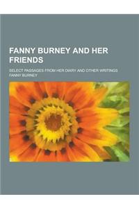 Fanny Burney and Her Friends; Select Passages from Her Diary and Other Writings