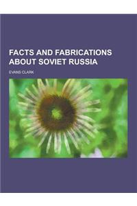 Facts and Fabrications about Soviet Russia