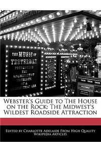 Webster's Guide to the House on the Rock