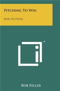 Pitching To Win