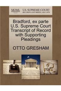 Bradford, Ex Parte U.S. Supreme Court Transcript of Record with Supporting Pleadings