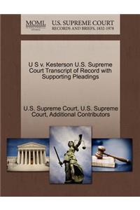 U S V. Kesterson U.S. Supreme Court Transcript of Record with Supporting Pleadings