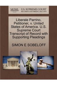 Liberale Parrino, Petitioner, V. United States of America. U.S. Supreme Court Transcript of Record with Supporting Pleadings