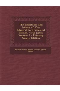 The Dispatches and Letters of Vice Admiral Lord Viscount Nelson, with Notes Volume 5