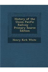 History of the Union Pacific Railway