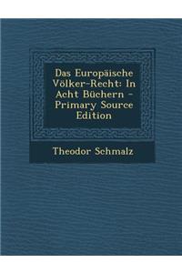Das Europaische Volker-Recht: In Acht Buchern