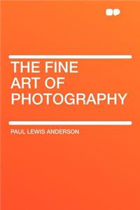The Fine Art of Photography