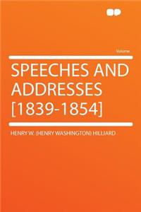 Speeches and Addresses [1839-1854]