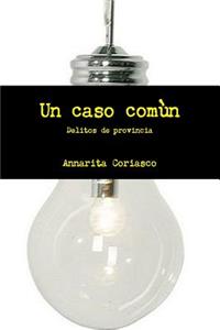 Un Caso Comun - Delitos De Provincia