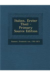 Italien, Erster Theil - Primary Source Edition