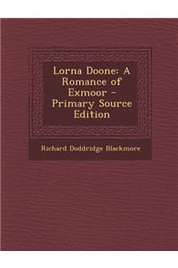 Lorna Doone: A Romance of Exmoor