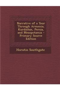 Narrative of a Tour Through Armenia, Kurdistan, Persia, and Mesopotamia