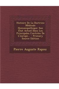 Histoire de La Doctrine Medicale Homoeopathique