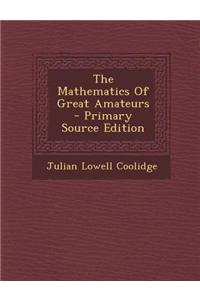 The Mathematics of Great Amateurs